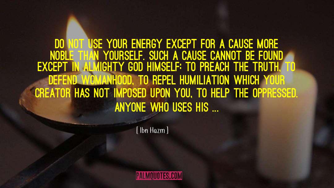 Ibn Hazm Quotes: Do not use your energy