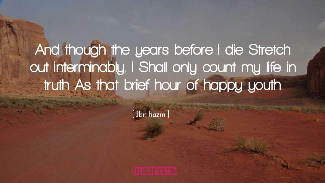 Ibn Hazm Quotes: And though the years before