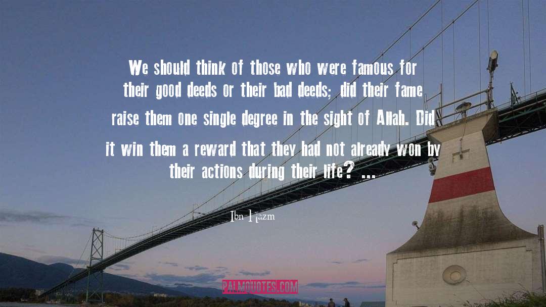 Ibn Hazm Quotes: We should think of those