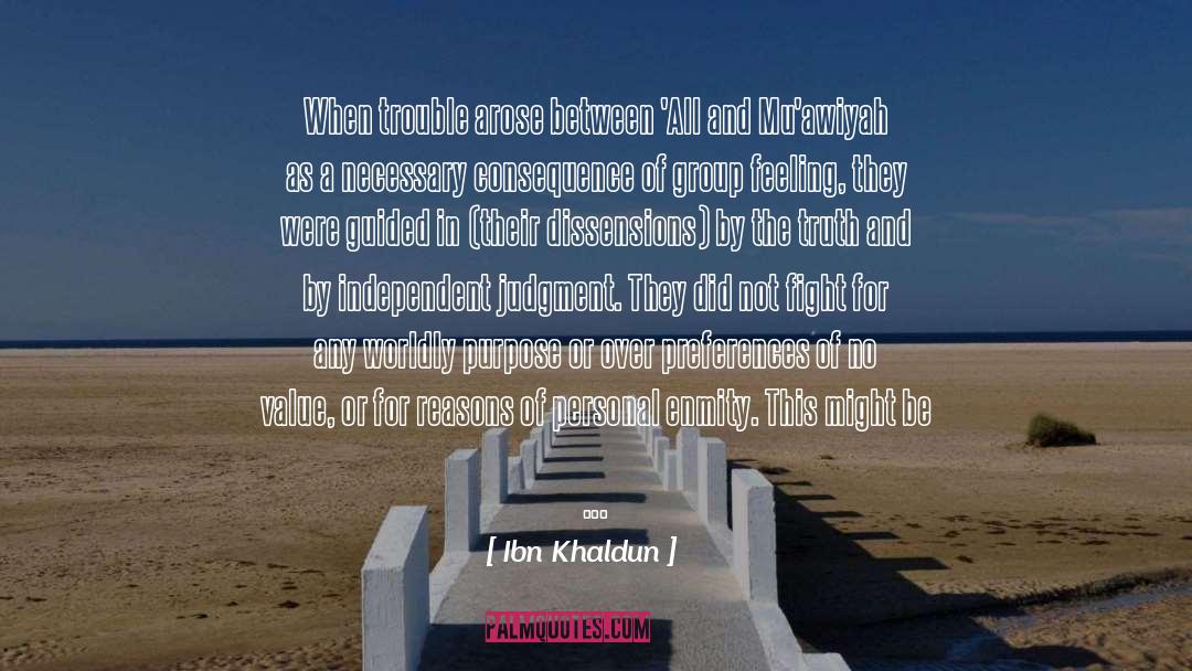 Ibn Khaldun Quotes: When trouble arose between 'All