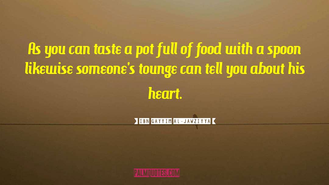 Ibn Qayyim Al-Jawziyya Quotes: As you can taste a