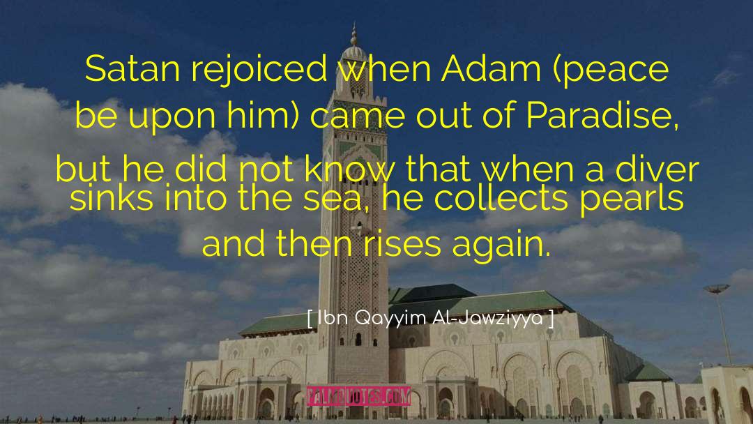Ibn Qayyim Al-Jawziyya Quotes: Satan rejoiced when Adam (peace