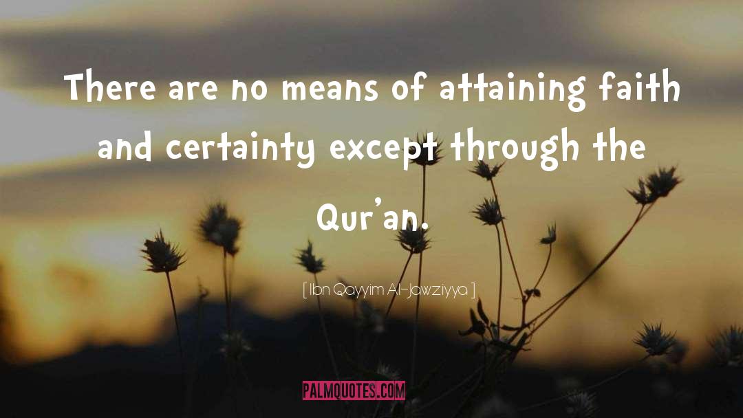 Ibn Qayyim Al-Jawziyya Quotes: There are no means of