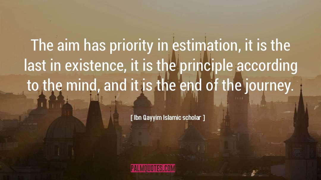 Ibn Qayyim Islamic Scholar Quotes: The aim has priority in