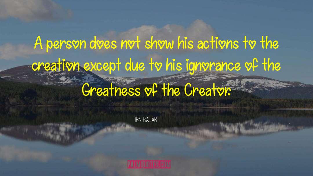 Ibn Rajab Quotes: A person does not show