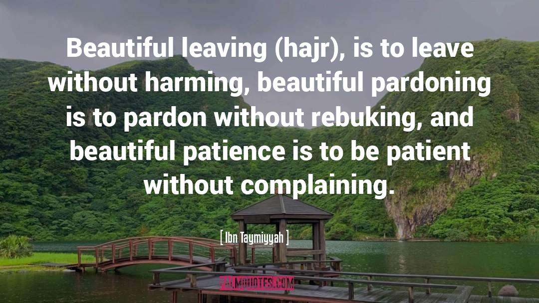 Ibn Taymiyyah Quotes: Beautiful leaving (hajr), is to