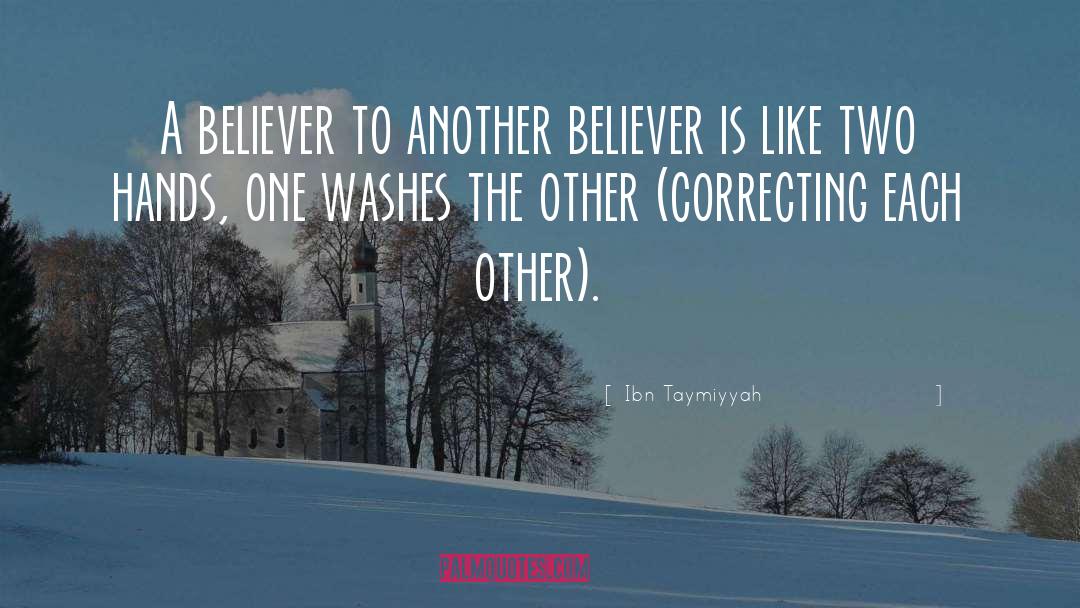 Ibn Taymiyyah Quotes: A believer to another believer