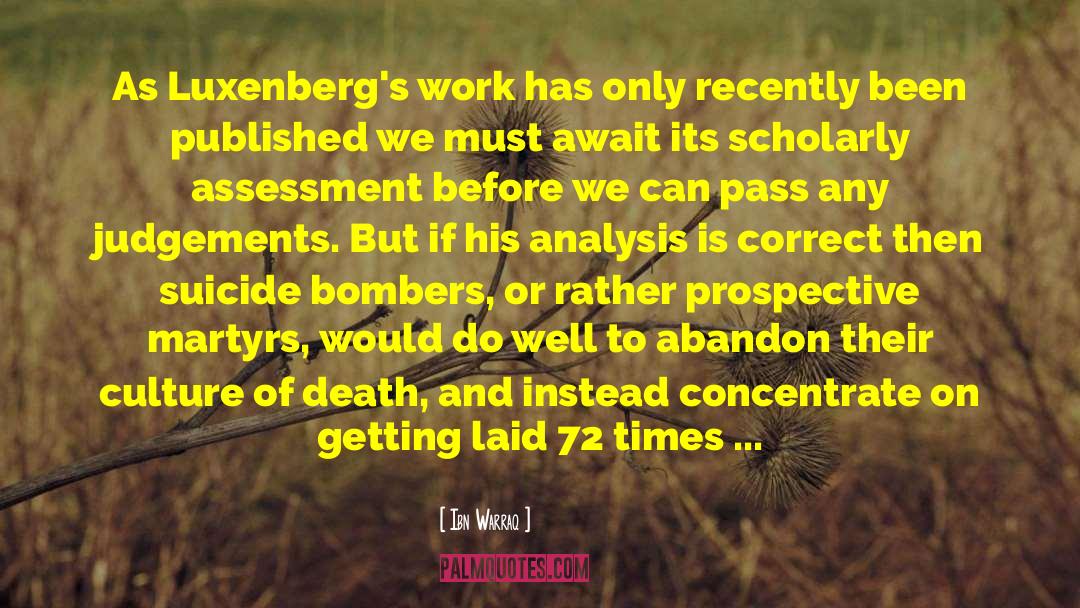 Ibn Warraq Quotes: As Luxenberg's work has only