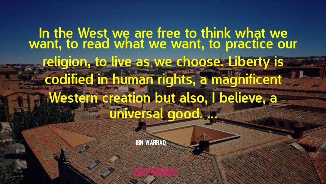 Ibn Warraq Quotes: In the West we are