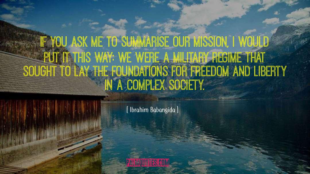 Ibrahim Babangida Quotes: If you ask me to