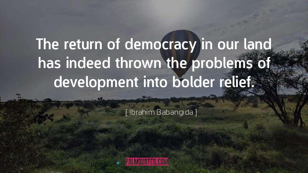 Ibrahim Babangida Quotes: The return of democracy in