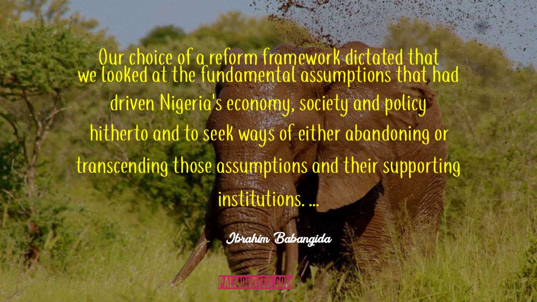 Ibrahim Babangida Quotes: Our choice of a reform