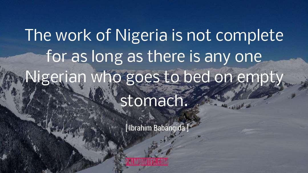 Ibrahim Babangida Quotes: The work of Nigeria is