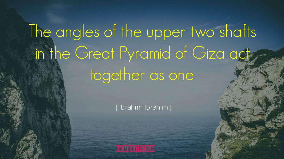 Ibrahim Ibrahim Quotes: The angles of the upper