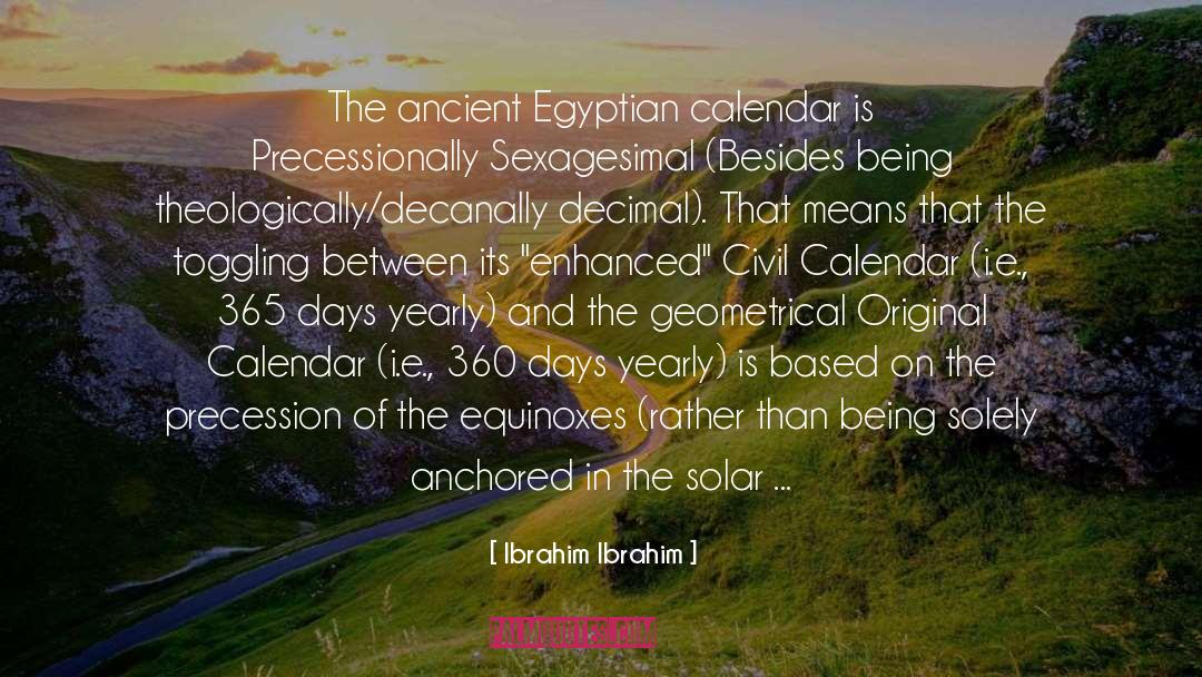 Ibrahim Ibrahim Quotes: The ancient Egyptian calendar is