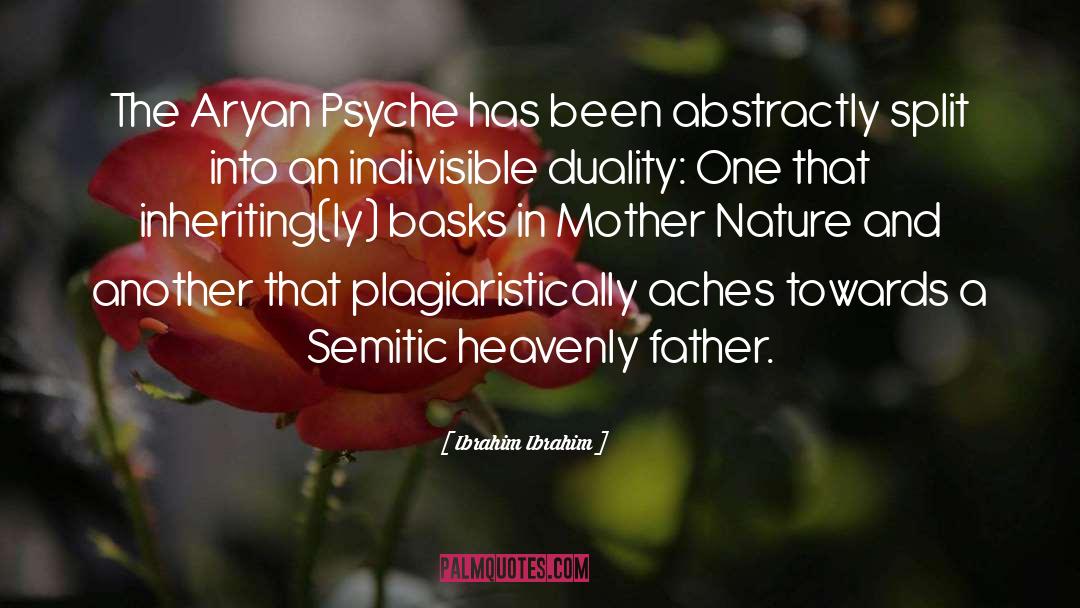 Ibrahim Ibrahim Quotes: The Aryan Psyche has been