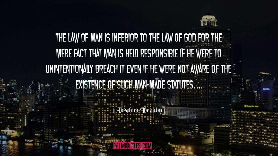 Ibrahim Ibrahim Quotes: The Law of Man is