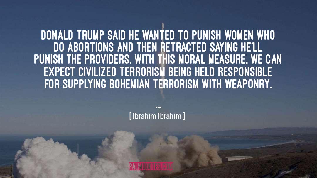 Ibrahim Ibrahim Quotes: Donald Trump said he wanted