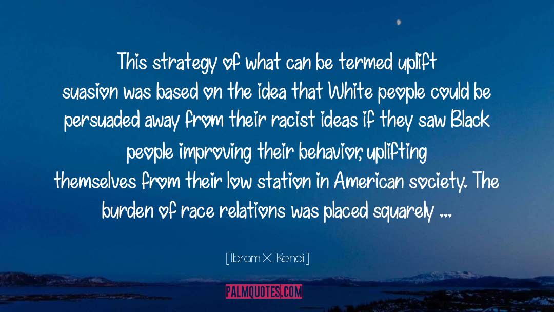 Ibram X. Kendi Quotes: This strategy of what can