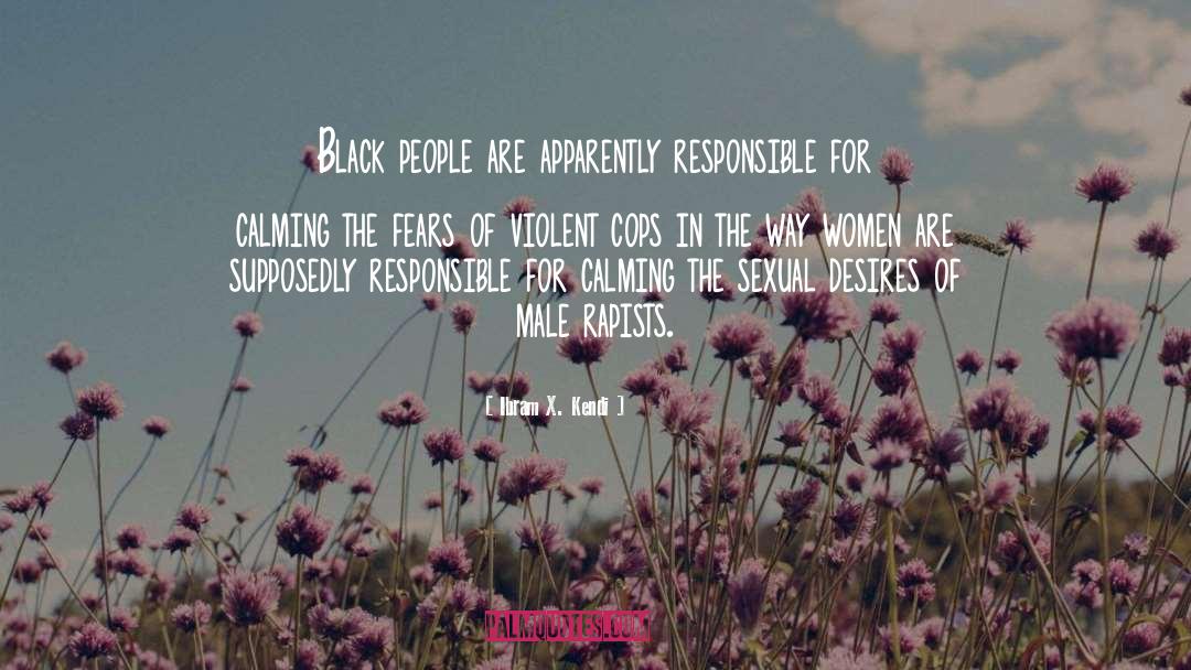 Ibram X. Kendi Quotes: Black people are apparently responsible