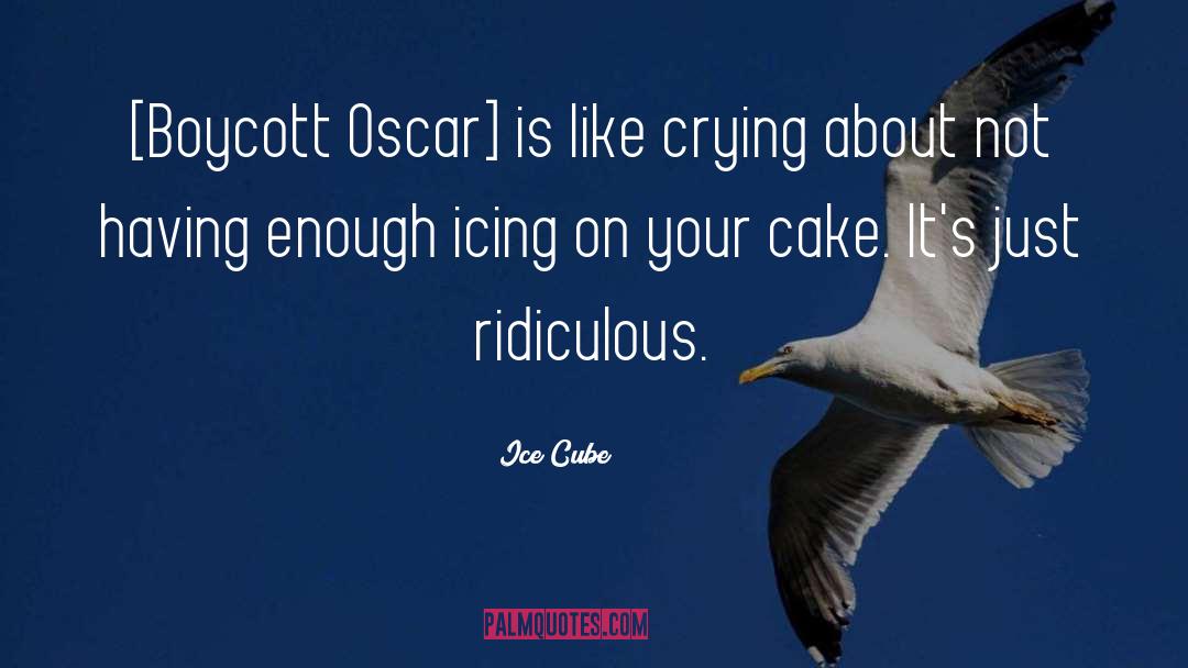 Ice Cube Quotes: [Boycott Oscar] is like crying