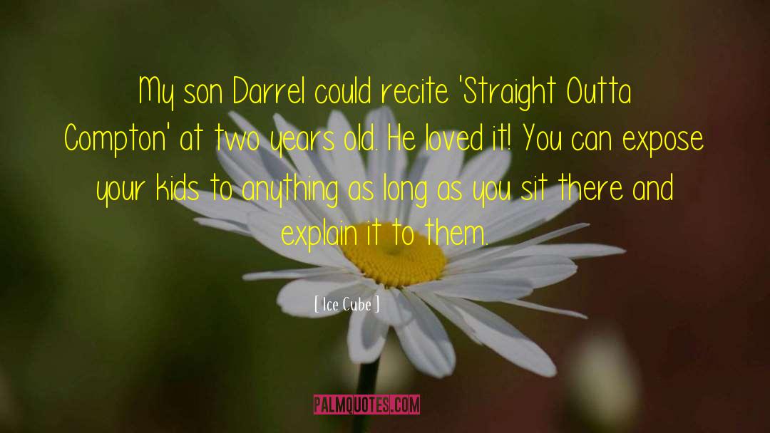 Ice Cube Quotes: My son Darrel could recite
