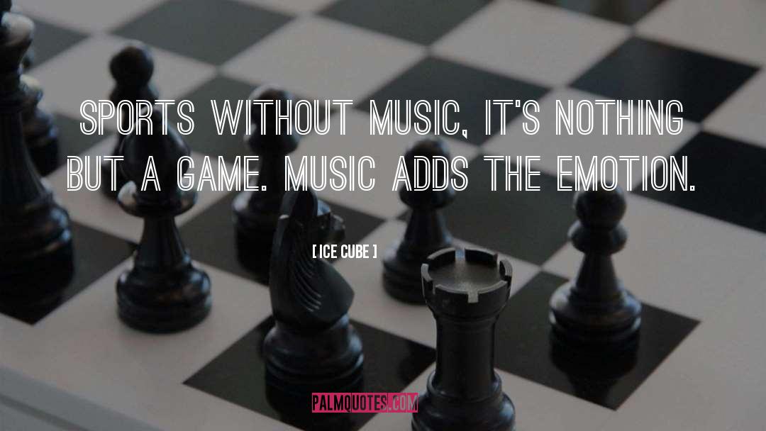Ice Cube Quotes: Sports without music, it's nothing