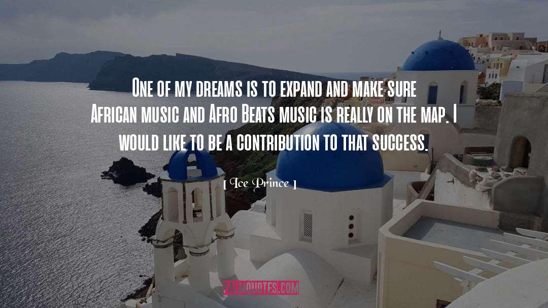 Ice Prince Quotes: One of my dreams is