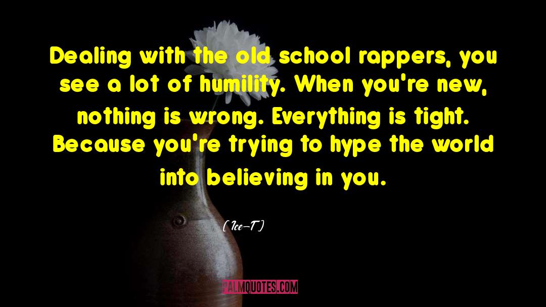Ice-T Quotes: Dealing with the old school