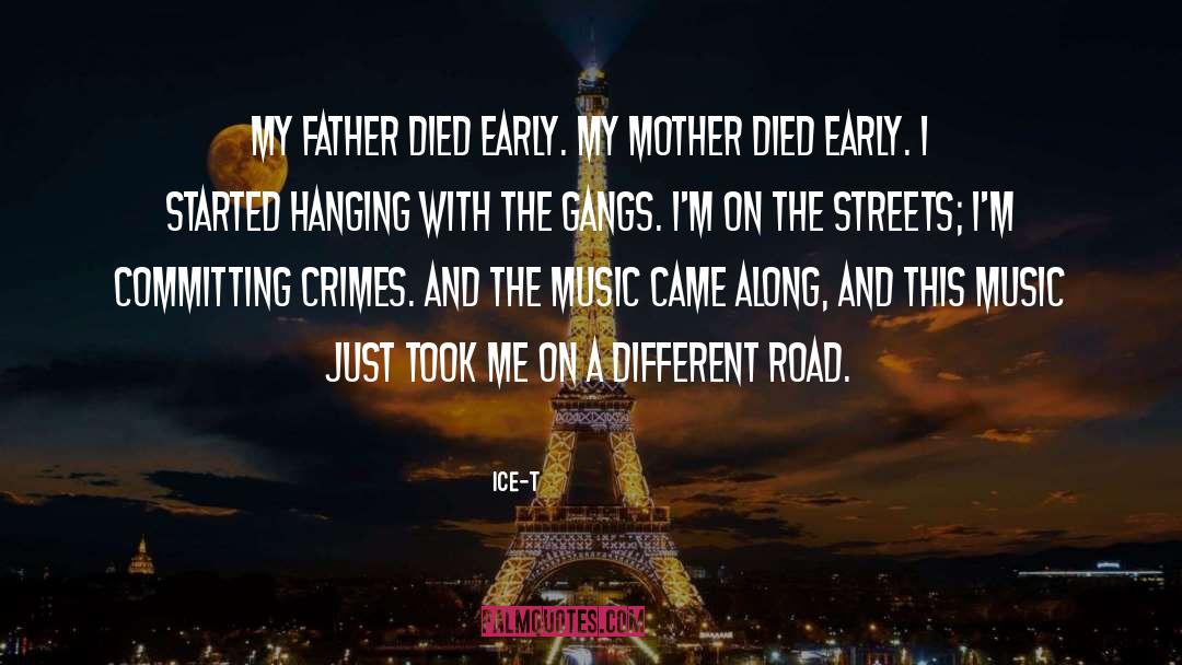 Ice-T Quotes: My father died early. My