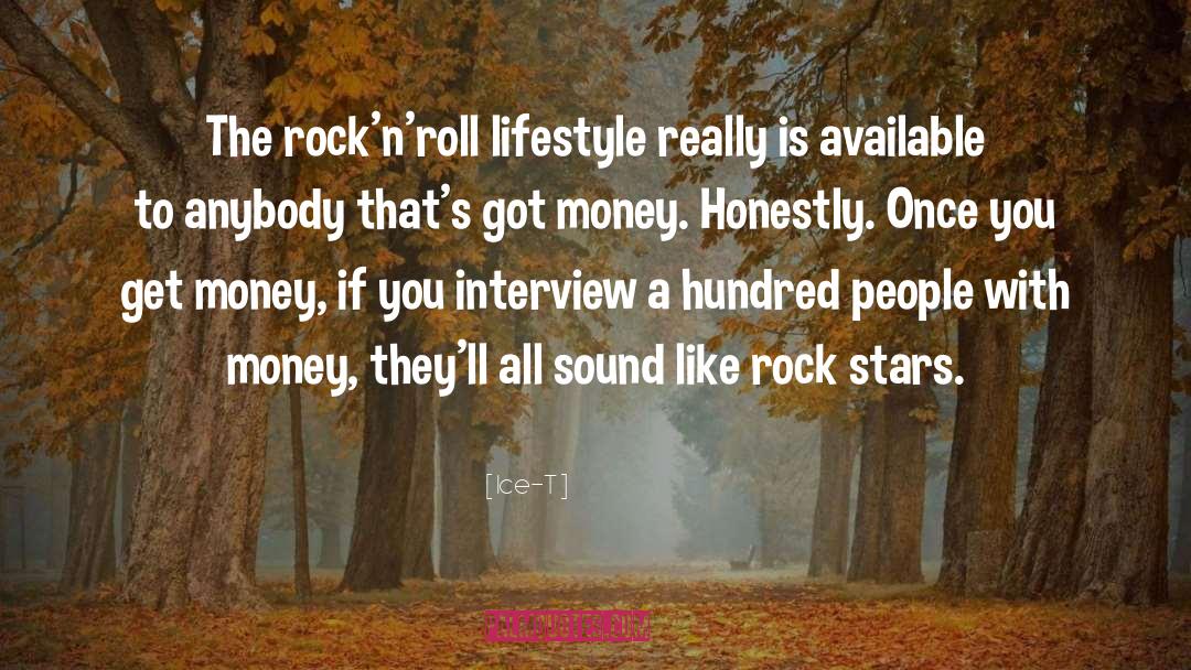 Ice-T Quotes: The rock'n'roll lifestyle really is