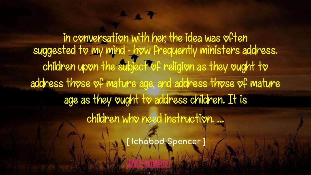 Ichabod Spencer Quotes: in conversation with her, the
