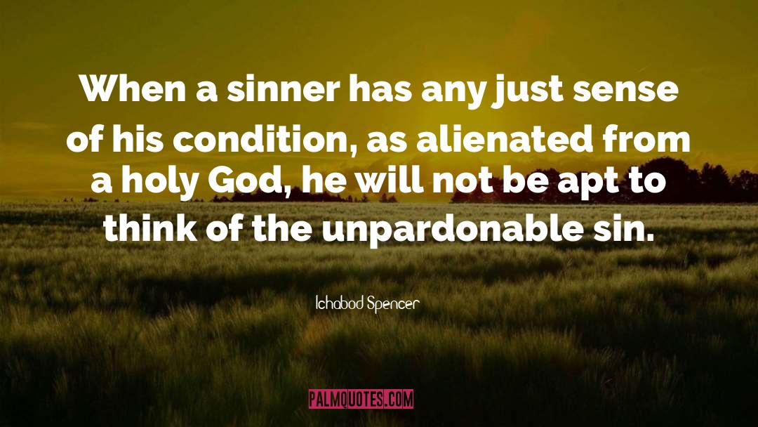 Ichabod Spencer Quotes: When a sinner has any