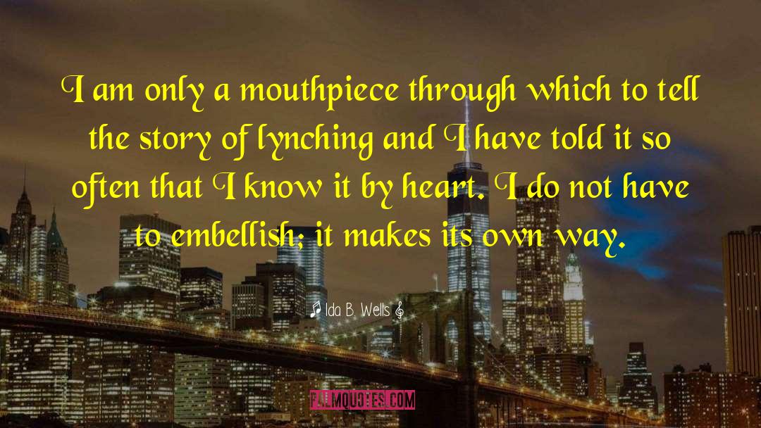 Ida B. Wells Quotes: I am only a mouthpiece