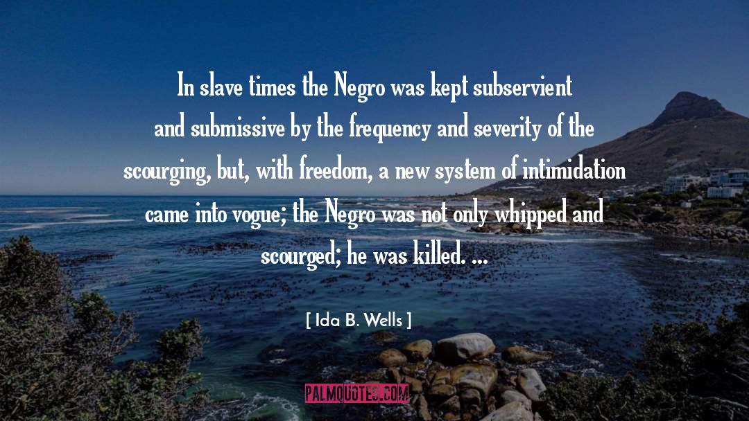 Ida B. Wells Quotes: In slave times the Negro