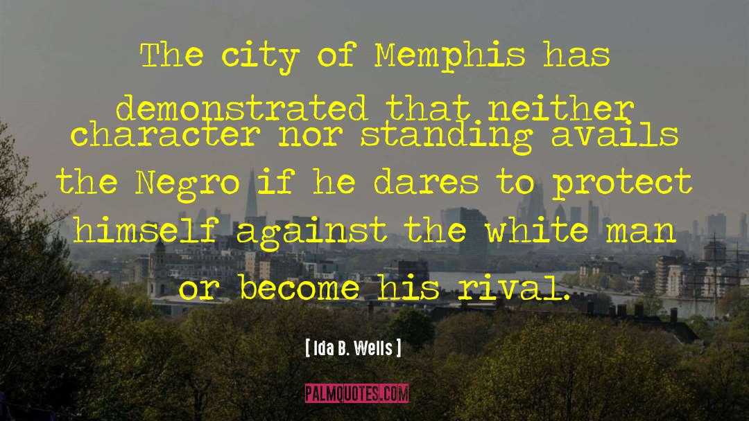 Ida B. Wells Quotes: The city of Memphis has