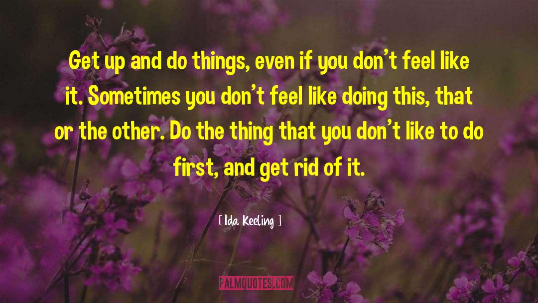 Ida Keeling Quotes: Get up and do things,