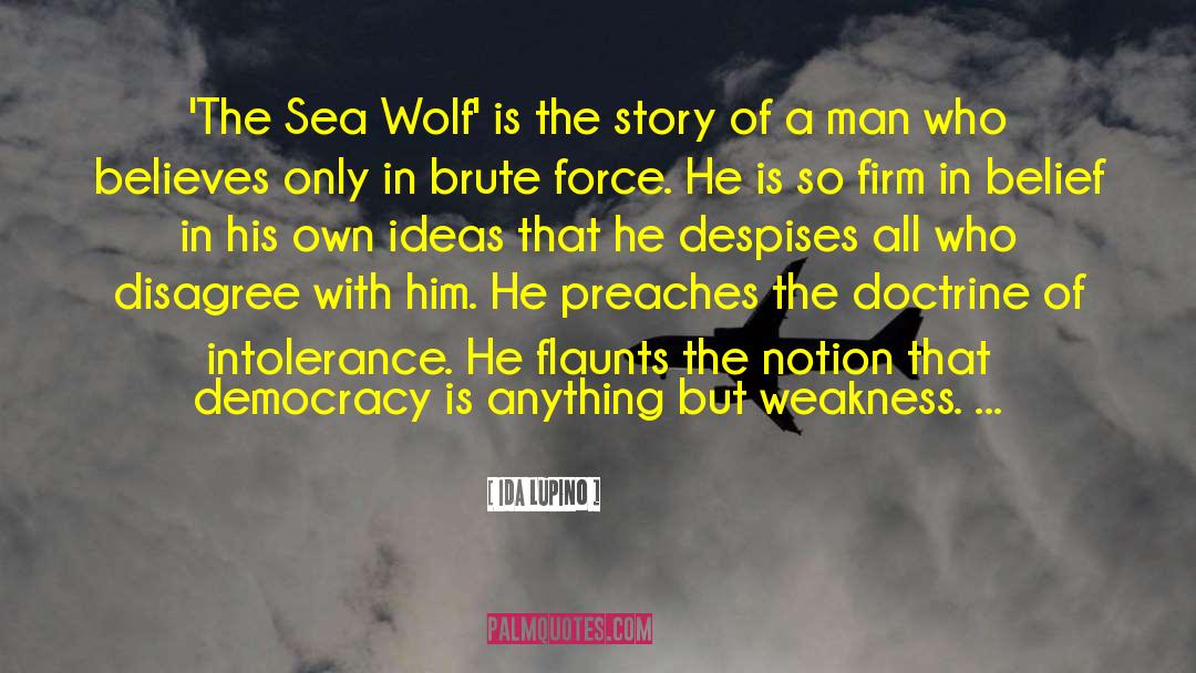 Ida Lupino Quotes: 'The Sea Wolf' is the