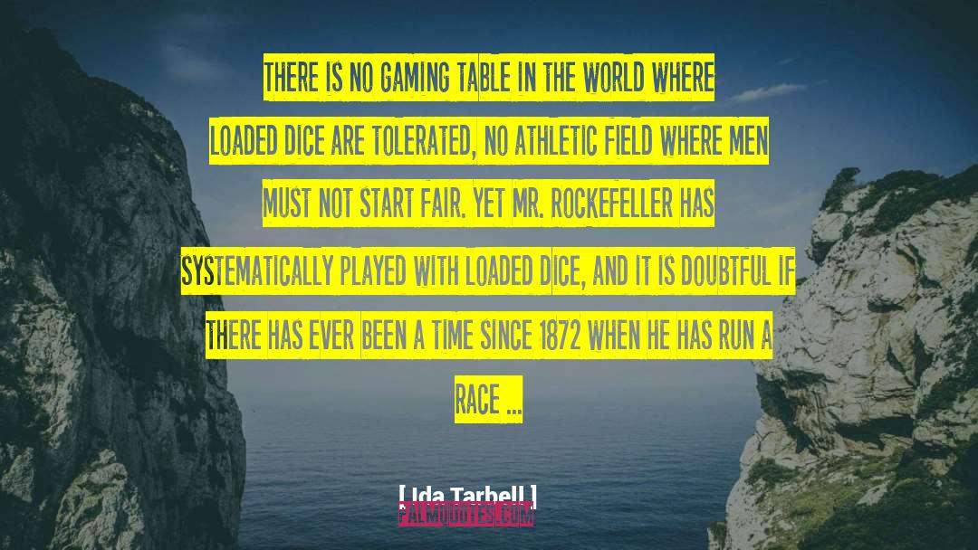Ida Tarbell Quotes: There is no gaming table
