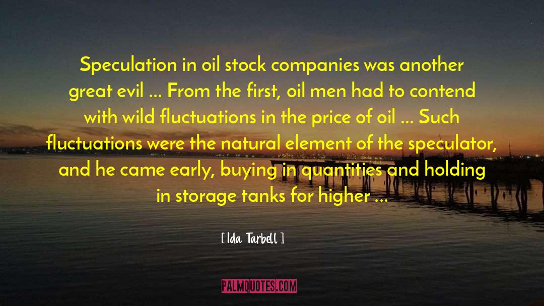 Ida Tarbell Quotes: Speculation in oil stock companies