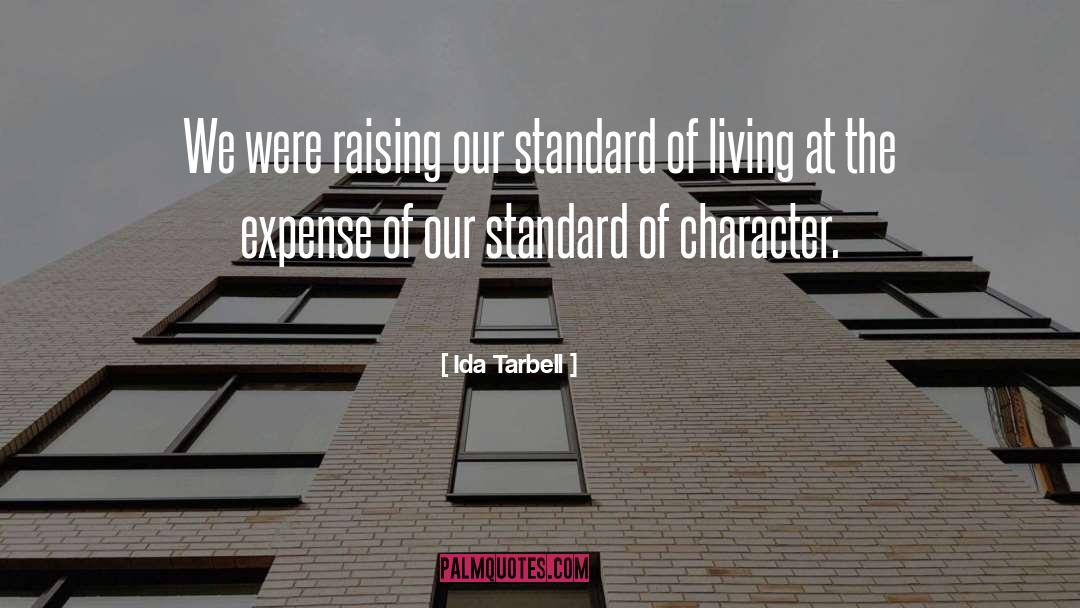 Ida Tarbell Quotes: We were raising our standard