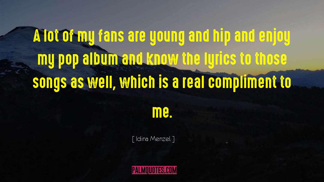 Idina Menzel Quotes: A lot of my fans