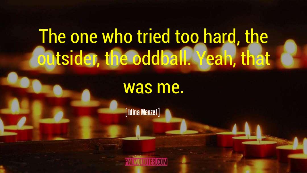 Idina Menzel Quotes: The one who tried too