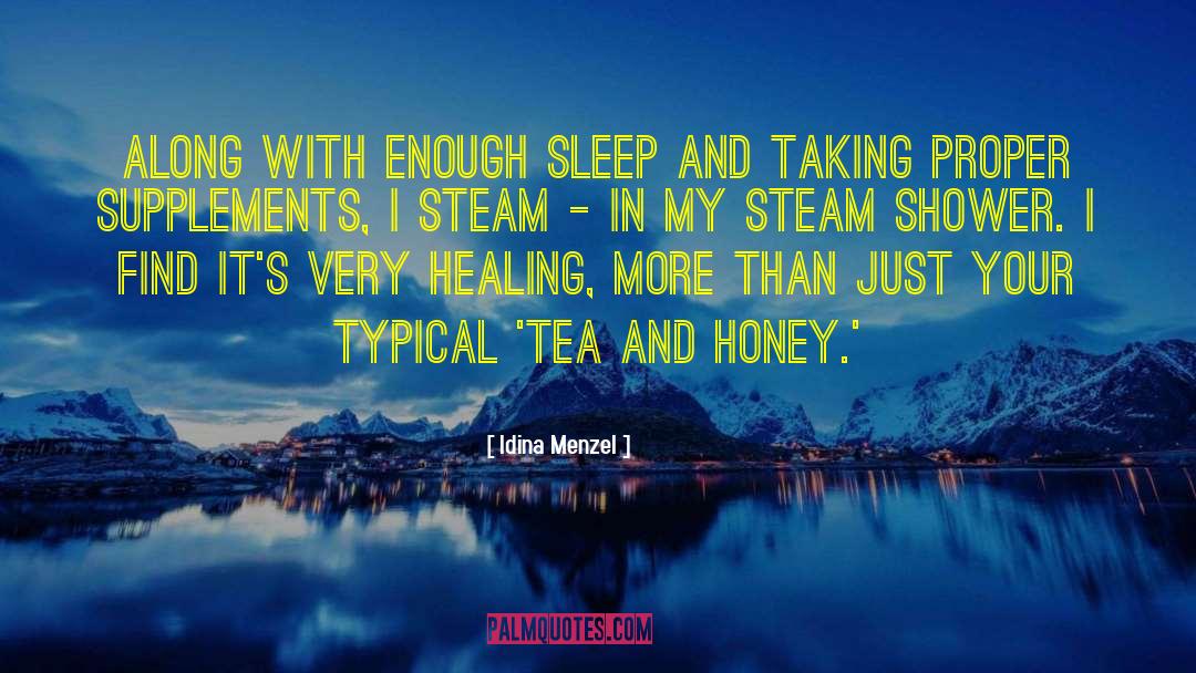 Idina Menzel Quotes: Along with enough sleep and