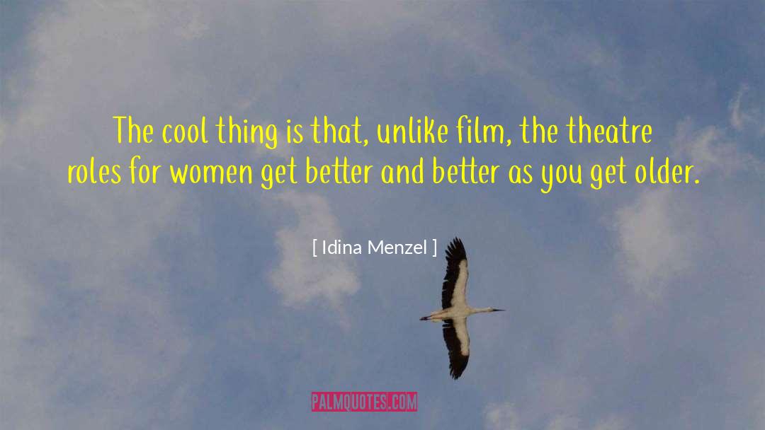 Idina Menzel Quotes: The cool thing is that,