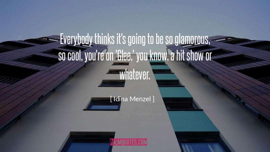 Idina Menzel Quotes: Everybody thinks it's going to