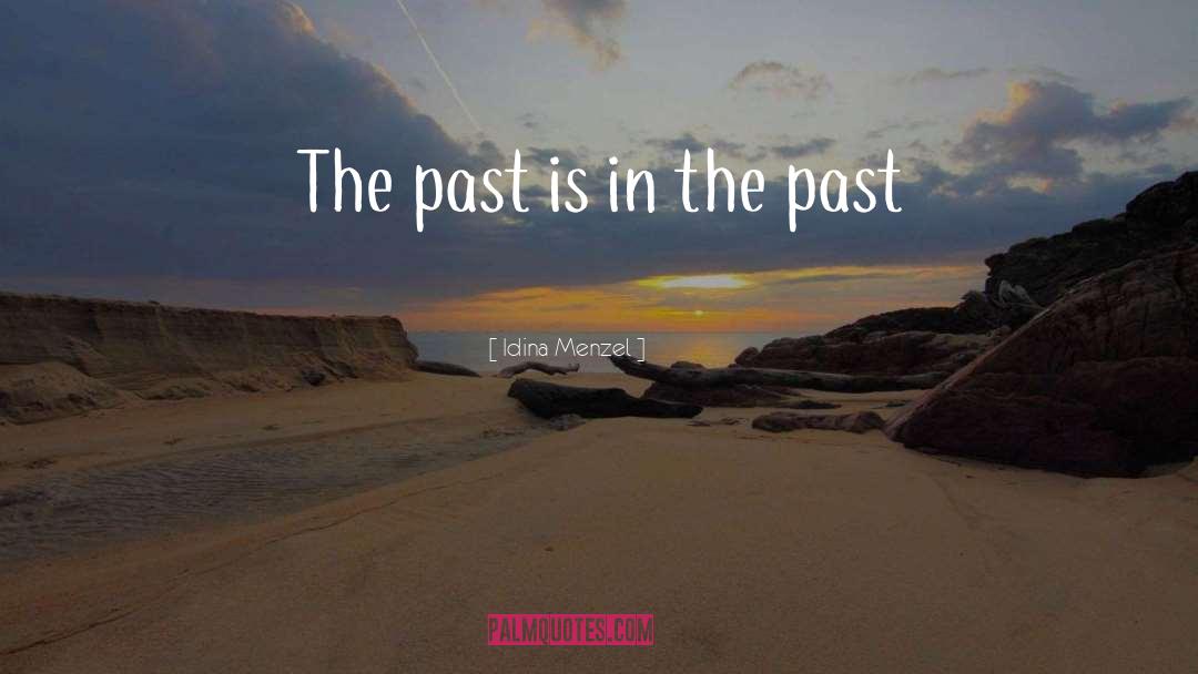 Idina Menzel Quotes: The past is in the