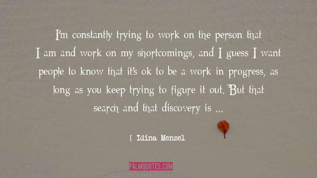 Idina Menzel Quotes: I'm constantly trying to work