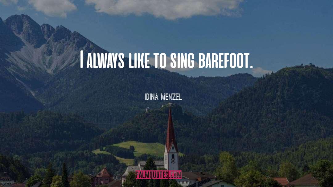 Idina Menzel Quotes: I always like to sing