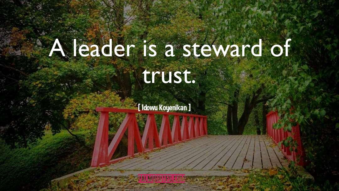Idowu Koyenikan Quotes: A leader is a steward